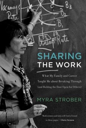 Бумажная книга «Sharing the Work: What My Family and Career Taught Me about Breaking Through (and Holding the Door Open for Others)», автор Майра Штробер - фото №1
