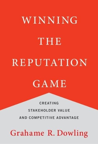 Бумажная книга «Winning the Reputation Game: Creating Stakeholder Value and Competitive Advantage», автор Грэхейм Р. Даулинг - фото №1