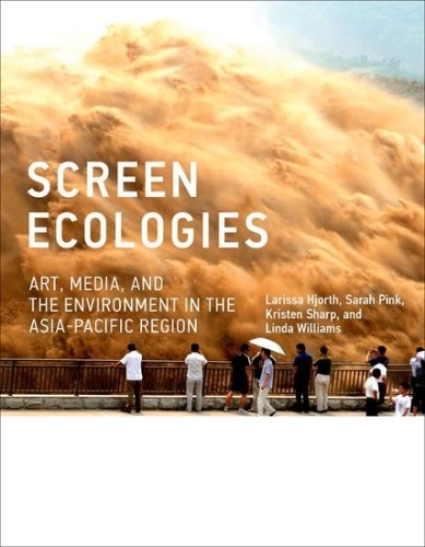 Паперова книга «Screen Ecologies: Art, Media, and the Environment in the Asia-Pacific Region», авторів Крістен Шарп, Лариса Хьорт, Лінда Уільямс, Сара Пінк - фото №1