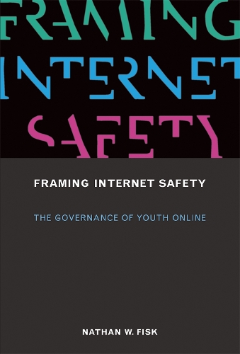 Бумажная книга «Framing Internet Safety: The Governance of Youth Online», автор Натан В. Фиск - фото №1