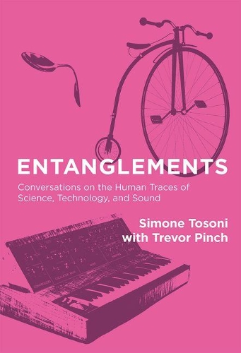 Бумажная книга «Entanglements: Conversations on the Human Traces of Science, Technology, and Sound», автор Симоне Тозони - фото №1