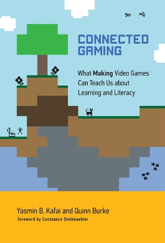 [object Object] «Connected Gaming: What Making Video Games Can Teach Us about Learning and Literacy», авторів Квінн Берк, Ясмін Б. Кафай - фото №1