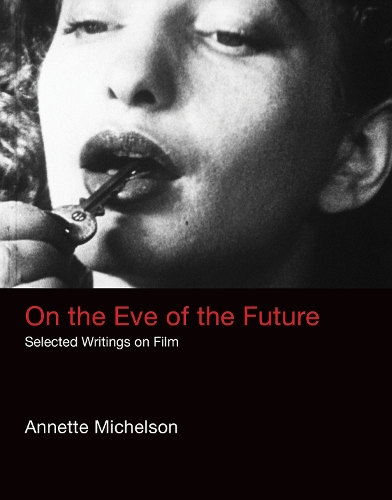 Бумажная книга «On the Eve of the Future: Selected Writings on Film», автор Аннет Михельсон - фото №1