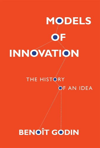[object Object] «Models of Innovation: The History of an Idea», автор Бенуа Годен - фото №1