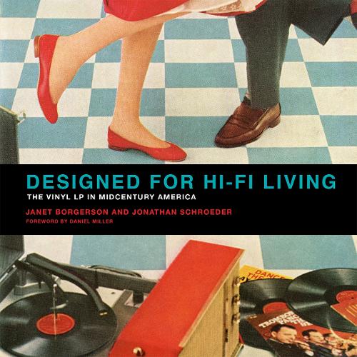 Бумажная книга «Designed for Hi-Fi Living: The Vinyl LP in Midcentury America», авторов Джанет Боргерсон, Джонатан Шредер - фото №1