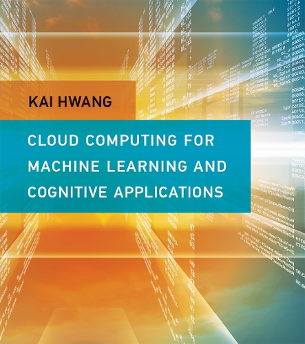 [object Object] «Cloud Computing for Machine Learning and Cognitive Applications», автор Кай Хван - фото №1