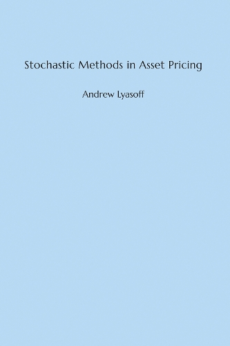 [object Object] «Stochastic Methods in Asset Pricing», автор Ендрю Лясофф - фото №1