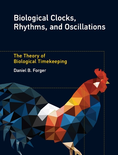 Бумажная книга «Biological Clocks, Rhythms, and Oscillations: The Theory of Biological Timekeeping», автор Дэниел Б. Форгер - фото №1