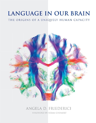 Бумажная книга «Language in Our Brain: The Origins of a Uniquely Human Capacity», автор Анжела Д. Фридеричи - фото №1