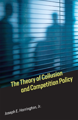 Бумажная книга «The Theory of Collusion and Competition Policy», автор Джозеф Э. Харрингтон - фото №1