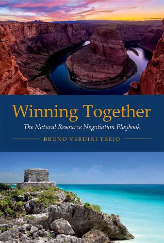 Бумажная книга «Winning Together: The Natural Resource Negotiation Playbook», автор Бруно Вердини Трехо - фото №1