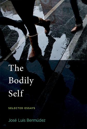 Бумажная книга «The Bodily Self: Selected Essays», автор Хосе Луис Бермудес - фото №1