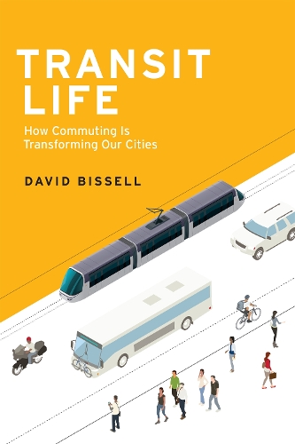 Бумажная книга «Transit Life: How Commuting Is Transforming Our Cities», автор Дэвид Бисселл - фото №1