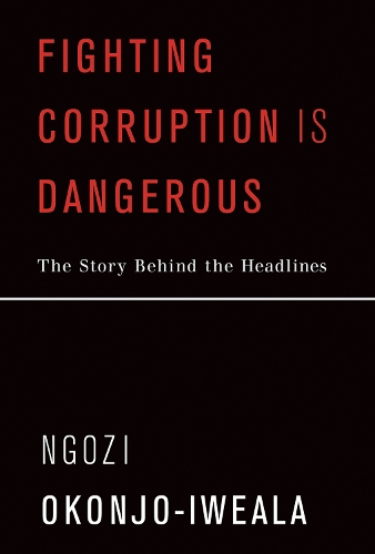 Бумажная книга «Fighting Corruption Is Dangerous: The Story Behind the Headlines», автор Нгози Оконджо-Ивеала - фото №1