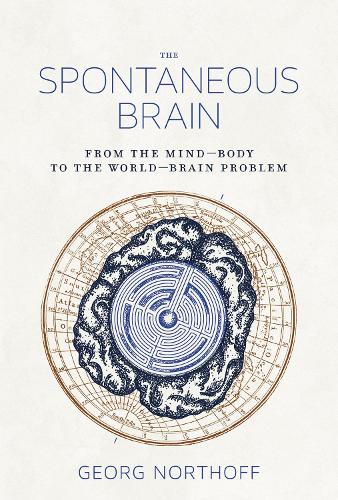 [object Object] «The Spontaneous Brain: From the Mind–Body to the World–Brain Problem», автор Георг Нортофф - фото №1