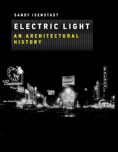 Бумажная книга «Electric Light: An Architectural History», автор Сэнди Изенштадт - фото №1