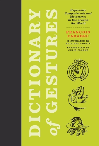 Бумажная книга «Dictionary of Gestures: Expressive Comportments and Movements in Use around the World», автор Франсуа Карадек - фото №1
