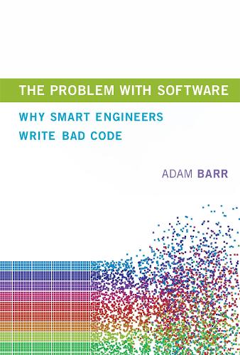 Паперова книга «The Problem With Software: Why Smart Engineers Write Bad Code», автор Адам Барр - фото №1