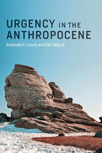 Бумажная книга «Urgency in the Anthropocene», авторов Аманда Х. Линч, Сири Веланд - фото №1