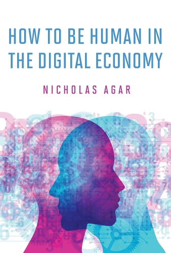 Паперова книга «How to Be Human in the Digital Economy», автор Ніколас Агар - фото №1