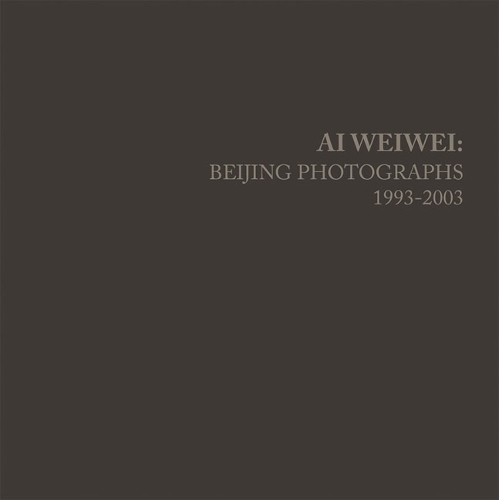 Паперова книга «Ai Weiwei: Beijing Photographs, 1993-2003», авторів Джон Танкок, Стефані Х. Танг, Вейвей Ай - фото №1