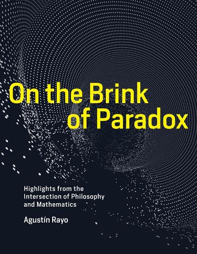 Бумажная книга «On the Brink of Paradox: Highlights from the Intersection of Philosophy and Mathematics», автор Агустин Райо - фото №1