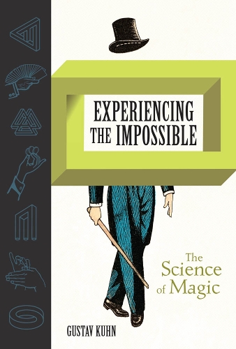 Паперова книга «Experiencing the Impossible: The Science of Magic», автор Густав Кун - фото №1