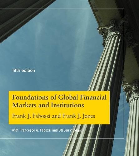 Бумажная книга «Foundations of Global Financial Markets and Institutions», автор Фрэнк Дж. Джонс - фото №1