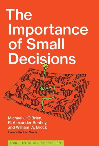 Бумажная книга «The Importance of Small Decisions», авторов Майкл Дж. О'Брайен, Р. Александр Бентли, Уильям А. Брок - фото №1
