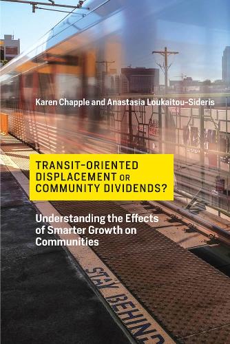 Бумажная книга «Transit-Oriented Displacement or Community Dividends?: Understanding the Effects of Smarter Growth on Communities», авторов Анастасия Лукауту-Сидерис, Карен Чаппл - фото №1