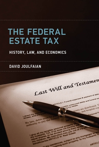 Паперова книга «The Federal Estate Tax: History, Law, and Economics», автор Девід Жулфаян - фото №1