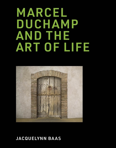 Бумажная книга «Marcel Duchamp and the Art of Life», автор Жаклинн Баас - фото №1