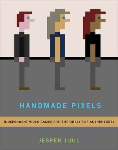 Бумажная книга «Handmade Pixels: Independent Video Games and the Quest for Authenticity», автор Джеспер Юул - фото №1