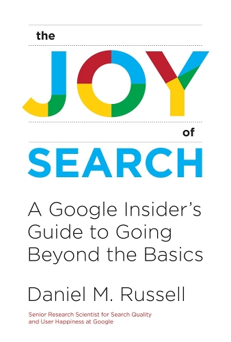 Бумажная книга «The Joy of Search: A Google Insider's Guide to Going Beyond the Basics», автор Дэниел М. Рассел - фото №1