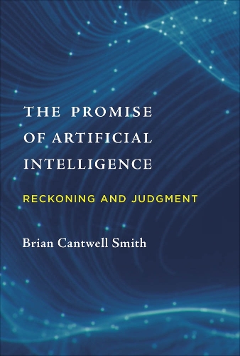 [object Object] «The Promise of Artificial Intelligence: Reckoning and Judgment», автор Брайан Кантвелл Смит - фото №1