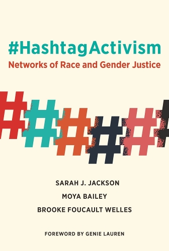 Бумажная книга «#HashtagActivism: Networks of Race and Gender Justice», авторов Брук Фуко Уэллс, Мойя Бейли, Сара Дж. Джексон - фото №1