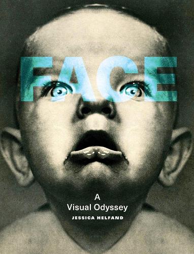 Паперова книга «Face: A Visual Odyssey», автор Джессіка Хелфанд - фото №1