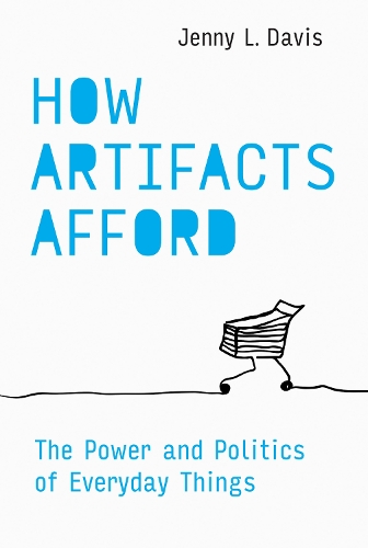 Бумажная книга «How Artifacts Afford: The Power and Politics of Everyday Things », автор Дженни Л. Дэвис - фото №1