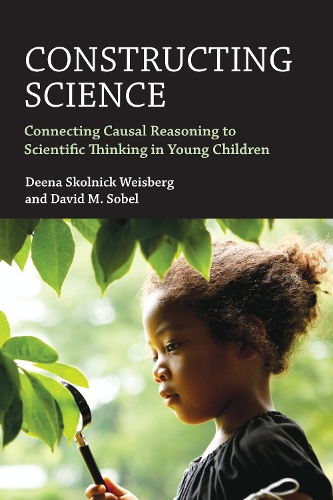 Бумажная книга «Constructing Science: Connecting Casual Reasoning to Scientific Thinking in Young Children», авторов Дэвид М. Собел, Дина Сколник Вайсберг - фото №1