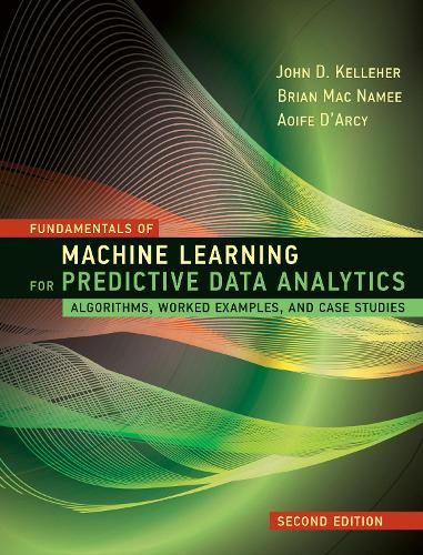 Бумажная книга «Fundamentals of Machine Learning for Predictive Data Analytics», автор Джон Д. Келлехер - фото №1