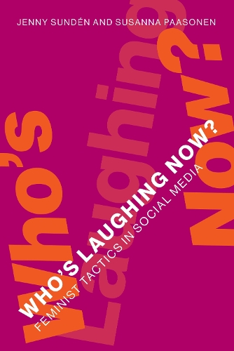 Бумажная книга «Who's Laughing Now?: Feminist Tactics in Social Media», авторов Дженни Сунден, Сюзанна Паасонен - фото №1