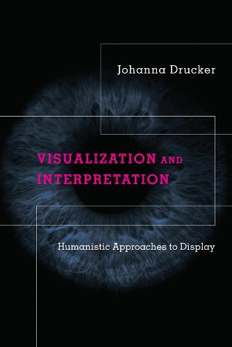 Бумажная книга «Visualization and Interpretation: Humanistic Approaches to Display», автор Иоганна Друкер - фото №1