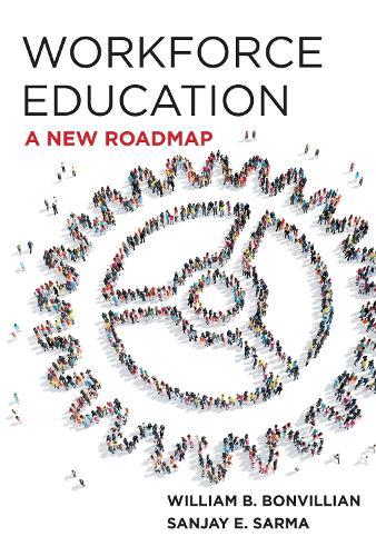 Паперова книга «Workforce Education: A New Roadmap», авторів Санджай Сарма, Вільям Б. Бонвілліан - фото №1