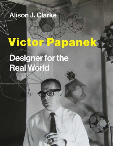 Бумажная книга «Victor Papanek: Designer for the Real World», автор Элисон Дж. Кларк - фото №1