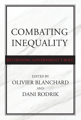 Бумажная книга «Combating Inequality: Rethinking Government's Role», авторов Дани Родрик, Оливье Бланшар - фото №1