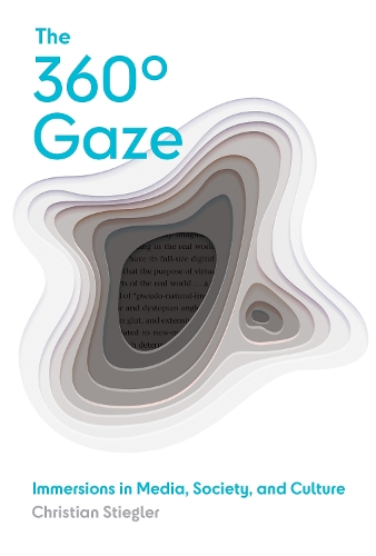 Бумажная книга «The 360° Gaze: Immersions in Media, Society, and Culture», автор Кристиан Штиглер - фото №1