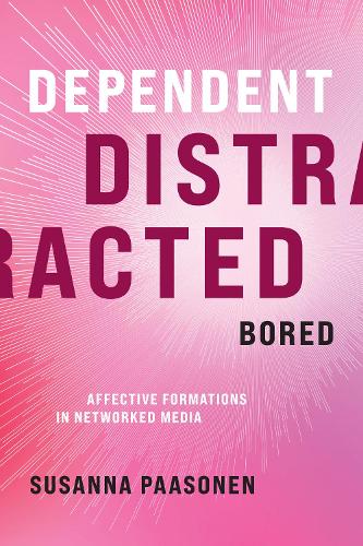 Паперова книга «Dependent, Distracted, Bored: Affective Formations in Networked Media», автор Сусанна Паасонен - фото №1