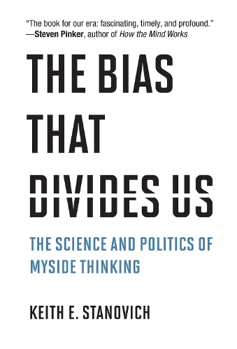 Бумажная книга «The Bias That Divides Us: The Science and Politics of Myside Thinking», автор Кит Э. Станович - фото №1
