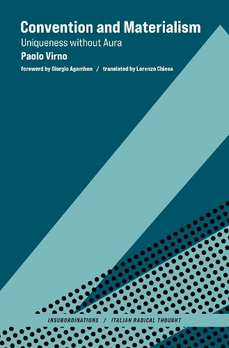 Бумажная книга «Convention and Materialism: Uniqueness without Aura», авторов Джорджо Агамбен, Паоло Вирно - фото №1