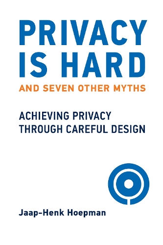 Бумажная книга «Privacy Is Hard and Seven Other Myths: Achieving Privacy through Careful Design», автор Яап-Хенк Хоепман - фото №1